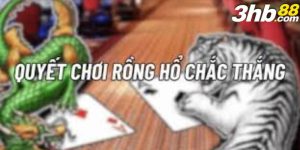 mẹo chơi rồng hổ