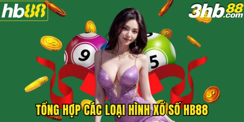 Tổng hợp các loại hình xổ số HB88 hot nhất